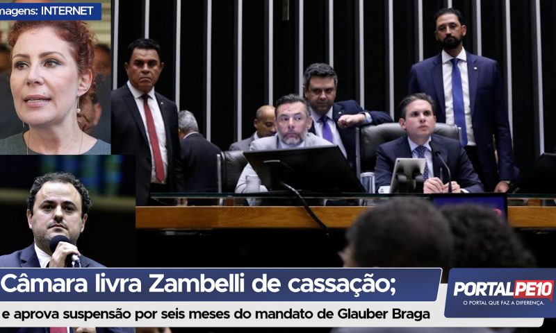 Câmara aprova livra Carla Zambelli de cassação, e aprova suspensão por seis meses do mandato de Glauber Braga